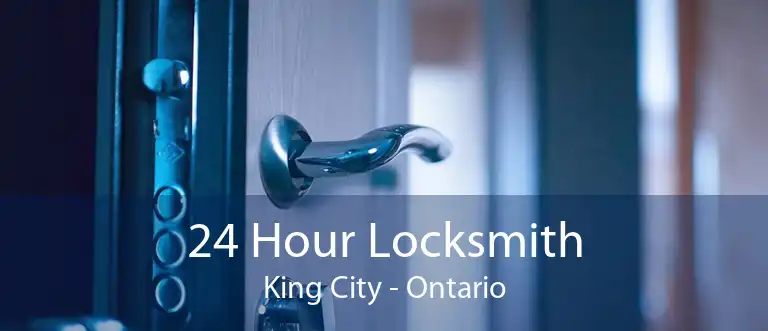 24 Hour Locksmith King City - Ontario