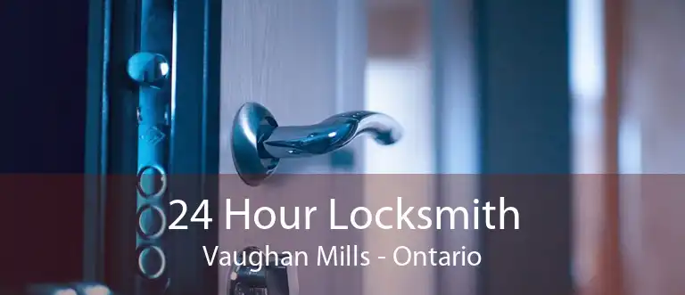24 Hour Locksmith Vaughan Mills - Ontario