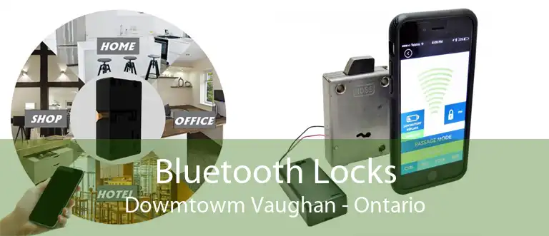 Bluetooth Locks Dowmtowm Vaughan - Ontario