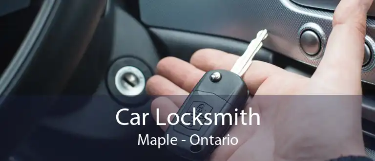 Car Locksmith Maple - Ontario