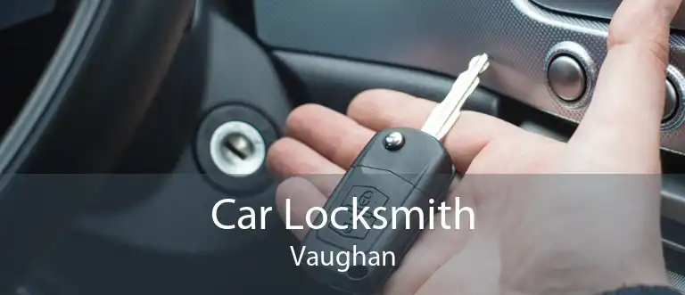 Car Locksmith Vaughan