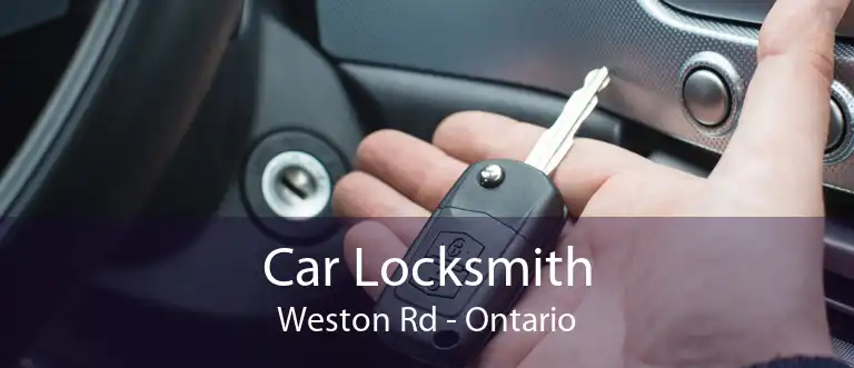 Car Locksmith Weston Rd - Ontario