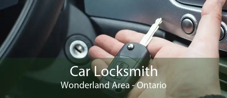 Car Locksmith Wonderland Area - Ontario