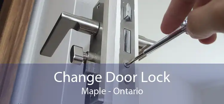 Change Door Lock Maple - Ontario