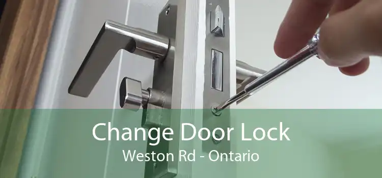 Change Door Lock Weston Rd - Ontario