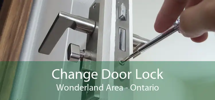 Change Door Lock Wonderland Area - Ontario