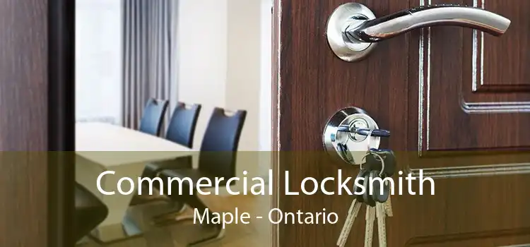 Commercial Locksmith Maple - Ontario