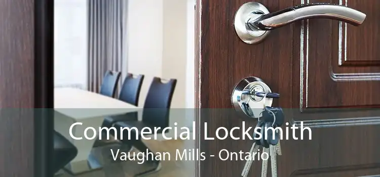 Commercial Locksmith Vaughan Mills - Ontario