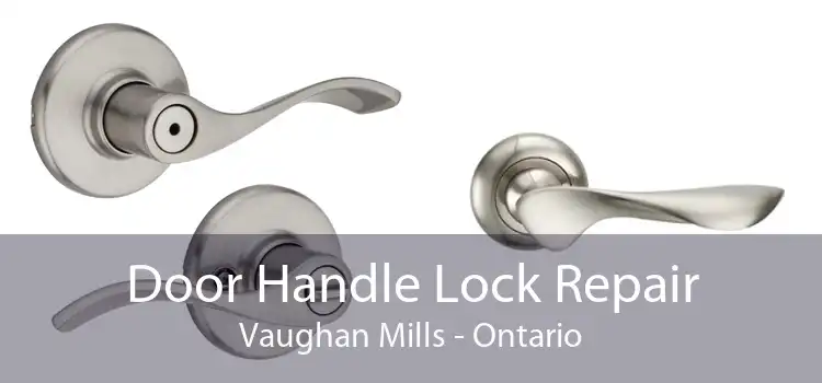 Door Handle Lock Repair Vaughan Mills - Ontario