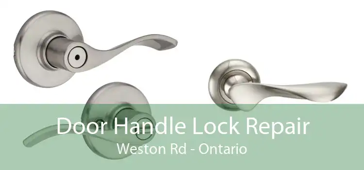 Door Handle Lock Repair Weston Rd - Ontario