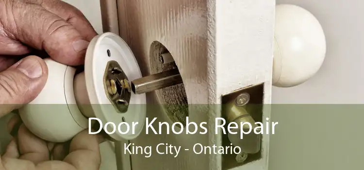 Door Knobs Repair King City - Ontario
