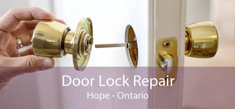 Door Lock Repair Hope - Ontario