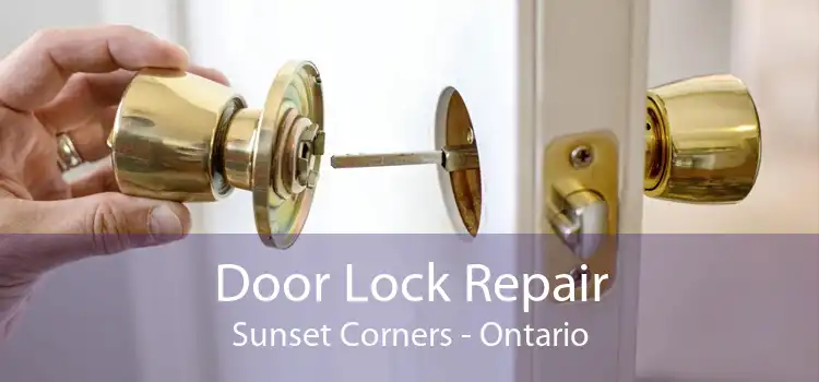 Door Lock Repair Sunset Corners - Ontario