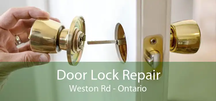Door Lock Repair Weston Rd - Ontario