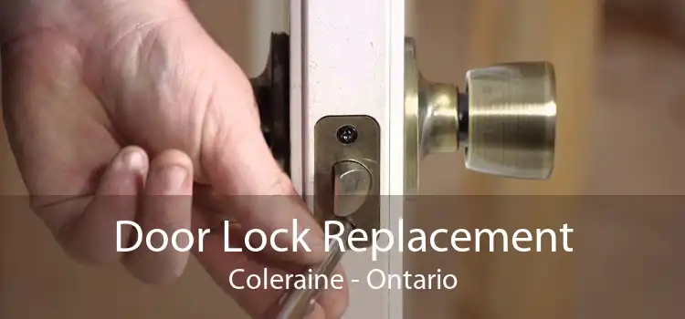 Door Lock Replacement Coleraine - Ontario