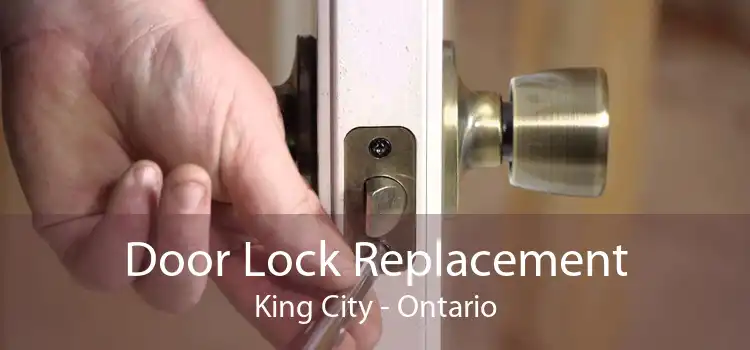 Door Lock Replacement King City - Ontario