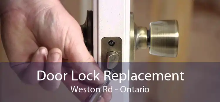 Door Lock Replacement Weston Rd - Ontario