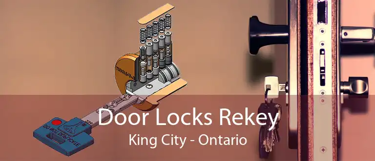 Door Locks Rekey King City - Ontario