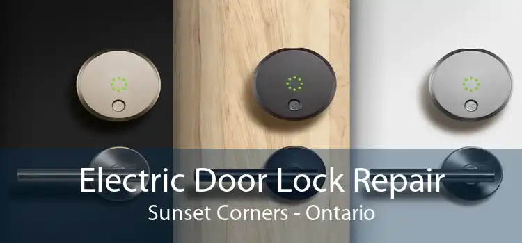 Electric Door Lock Repair Sunset Corners - Ontario