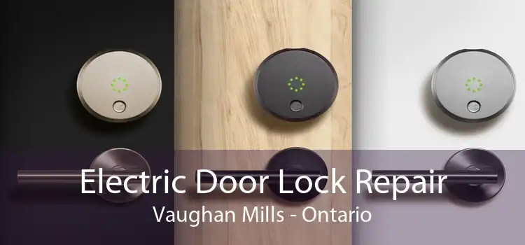 Electric Door Lock Repair Vaughan Mills - Ontario