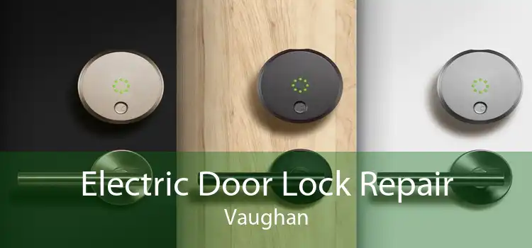 Electric Door Lock Repair Vaughan