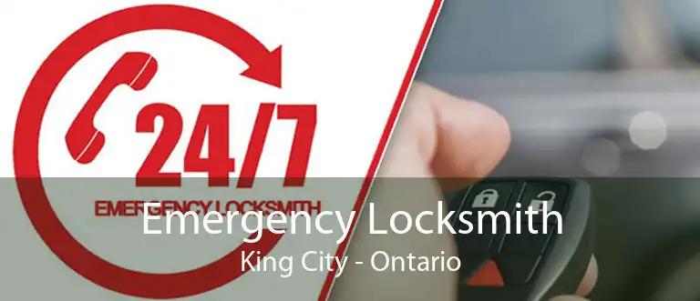 Emergency Locksmith King City - Ontario