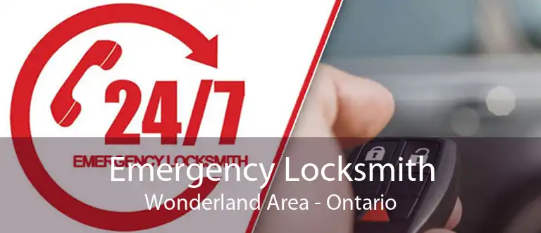 Emergency Locksmith Wonderland Area - Ontario