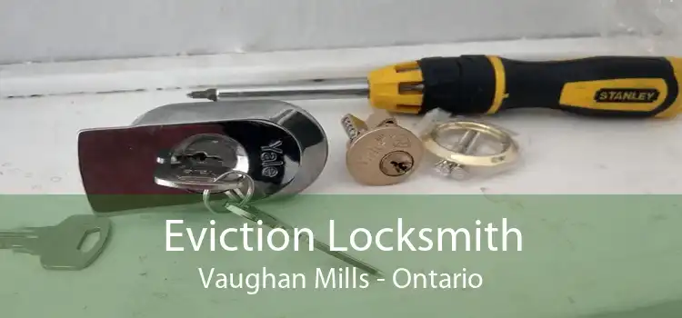 Eviction Locksmith Vaughan Mills - Ontario