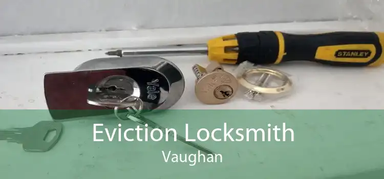 Eviction Locksmith Vaughan