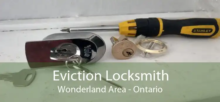 Eviction Locksmith Wonderland Area - Ontario