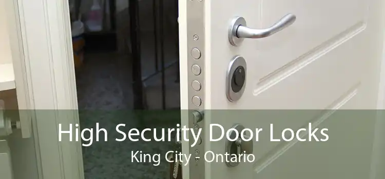 High Security Door Locks King City - Ontario