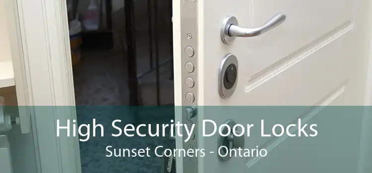 High Security Door Locks Sunset Corners - Ontario