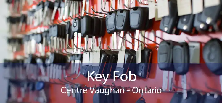 Key Fob Centre Vaughan - Ontario