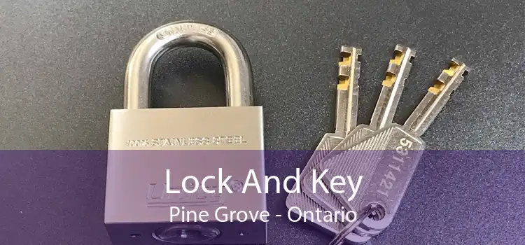 Lock And Key Pine Grove - Ontario