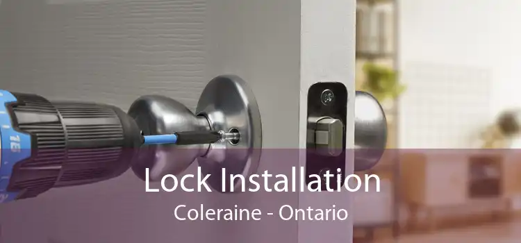 Lock Installation Coleraine - Ontario