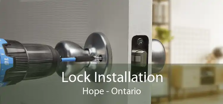 Lock Installation Hope - Ontario