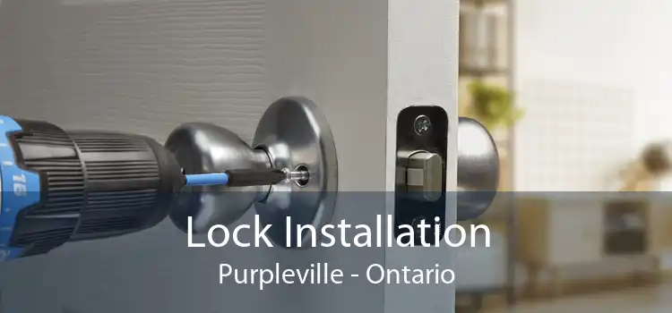 Lock Installation Purpleville - Ontario