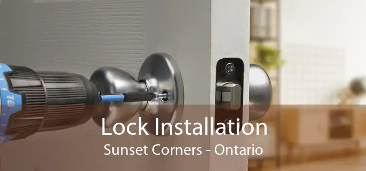Lock Installation Sunset Corners - Ontario
