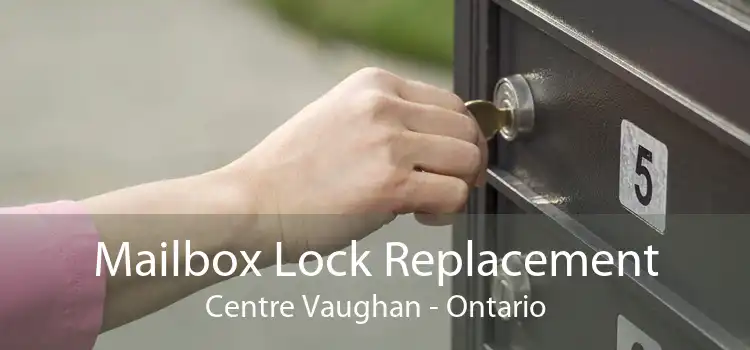 Mailbox Lock Replacement Centre Vaughan - Ontario