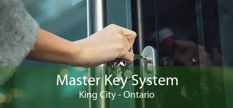 Master Key System King City - Ontario