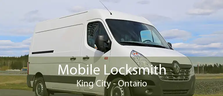 Mobile Locksmith King City - Ontario
