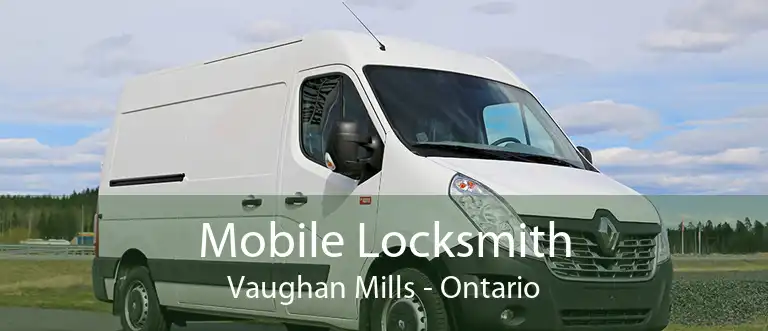 Mobile Locksmith Vaughan Mills - Ontario