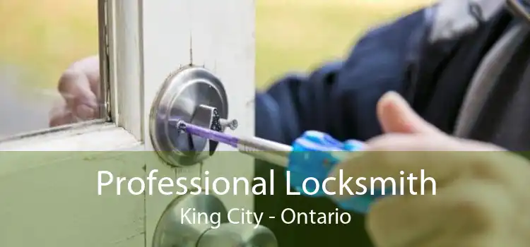 Professional Locksmith King City - Ontario