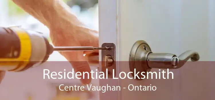 Residential Locksmith Centre Vaughan - Ontario