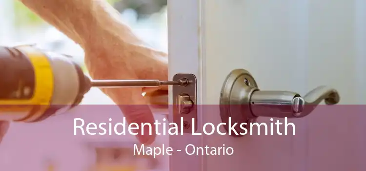 Residential Locksmith Maple - Ontario
