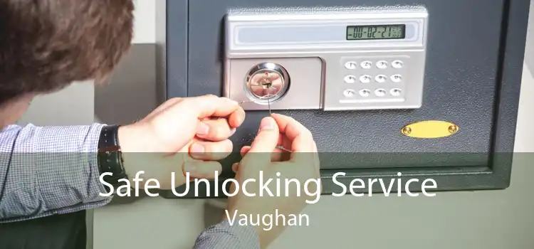 Safe Unlocking Service Vaughan