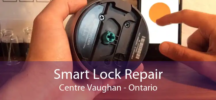 Smart Lock Repair Centre Vaughan - Ontario