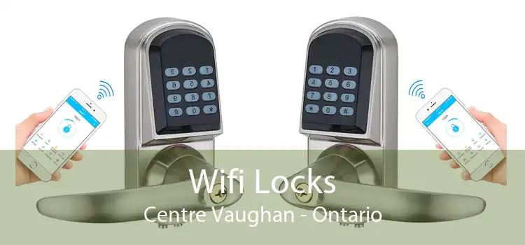 Wifi Locks Centre Vaughan - Ontario
